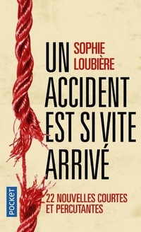  Achetez le livre d'occasion Un accident est si vite arrivé de Sophie Loubière sur Livrenpoche.com 