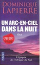  Achetez le livre d'occasion Un arc-en-ciel dans la nuit de Dominique Lapierre sur Livrenpoche.com 