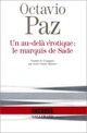  Achetez le livre d'occasion Un au-delà érotique : le Marquis de Sade de Octavio Paz sur Livrenpoche.com 
