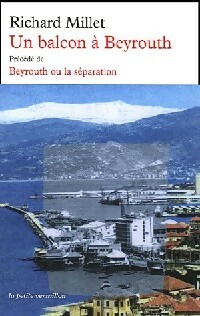  Achetez le livre d'occasion Un balcon à Beyrouth de Richard Millet sur Livrenpoche.com 
