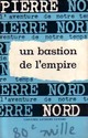  Achetez le livre d'occasion Un bastion de l'empire de Pierre Nord sur Livrenpoche.com 