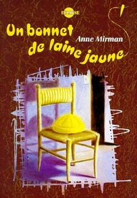  Achetez le livre d'occasion Un bonnet de laine jaune de Anne Mirman sur Livrenpoche.com 