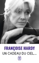  Achetez le livre d'occasion Un cadeau du ciel... de Françoise Hardy sur Livrenpoche.com 
