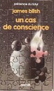  Achetez le livre d'occasion Un cas de conscience de James Blish sur Livrenpoche.com 