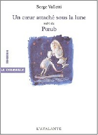  Achetez le livre d'occasion Un coeur attaché sous la lune de Serge Valletti sur Livrenpoche.com 