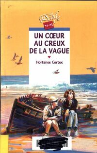  Achetez le livre d'occasion Un coeur au creux de la vague de Hortense Cortex sur Livrenpoche.com 