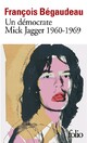  Achetez le livre d'occasion Un démocrate : Mick Jagger 1960-1969 de François Bégaudeau sur Livrenpoche.com 