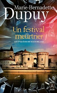  Achetez le livre d'occasion Un festival meurtrier de Marie-Bernadette Dupuy sur Livrenpoche.com 