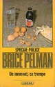  Achetez le livre d'occasion Un innocent, ça trompe de Brice Pelman sur Livrenpoche.com 