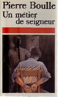  Achetez le livre d'occasion Un métier de seigneur de Pierre Boulle sur Livrenpoche.com 