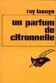  Achetez le livre d'occasion Un parfum de citronnelle de Ray Lasuye sur Livrenpoche.com 