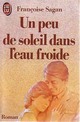  Achetez le livre d'occasion Un peu de soleil dans l'eau froide de Françoise Sagan sur Livrenpoche.com 