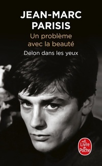  Achetez le livre d'occasion Un problème avec la beauté : Delon dans les yeux de Jean-Marc Parisis sur Livrenpoche.com 