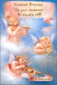  Achetez le livre d'occasion Un pur moment de rock'n roll de Vincent Ravalec sur Livrenpoche.com 
