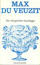  Achetez le livre d'occasion Un singulier mariage de Max Du Veuzit sur Livrenpoche.com 