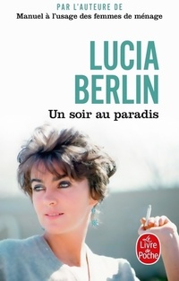  Achetez le livre d'occasion Un soir au paradis de Lucia Berlin sur Livrenpoche.com 