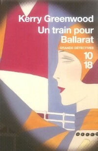  Achetez le livre d'occasion Un train pour Ballarat de Kerry Greenwood sur Livrenpoche.com 