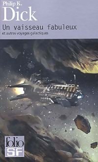 Achetez le livre d'occasion Un vaisseau fabuleux et autres voyages galactiques de Philip Kindred Dick sur Livrenpoche.com 