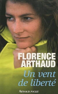  Achetez le livre d'occasion Un vent de liberté de Florence Arthaud sur Livrenpoche.com 