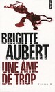  Achetez le livre d'occasion Une âme de trop de Brigitte Aubert sur Livrenpoche.com 