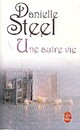  Achetez le livre d'occasion Une autre vie de Danielle Steel sur Livrenpoche.com 