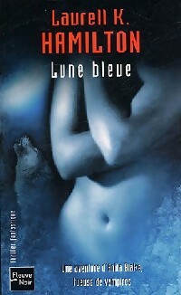  Achetez le livre d'occasion Une aventure d'Anita Blake, tueuse de vampires Tome VIII : Lune bleue de Laurell K. Hamilton sur Livrenpoche.com 