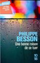  Achetez le livre d'occasion Une bonne raison de se tuer de Philippe Besson sur Livrenpoche.com 