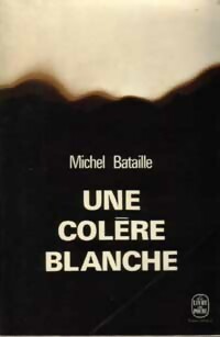 Achetez le livre d'occasion Une colère blanche de Michel Bataille sur Livrenpoche.com 