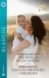  Achetez le livre d'occasion Une famille pour Catrina / Sous les ordres du chirurgien sur Livrenpoche.com 