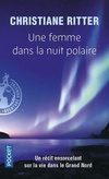  Achetez le livre d'occasion Une femme dans la nuit polaire sur Livrenpoche.com 