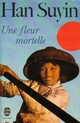  Achetez le livre d'occasion Une fleur mortelle de Han Suyin sur Livrenpoche.com 