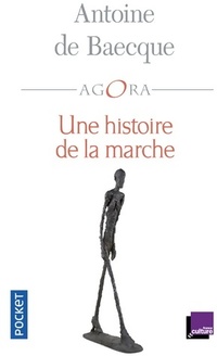  Achetez le livre d'occasion Une histoire de la marche de Antoine De Baecque sur Livrenpoche.com 