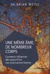  Achetez le livre d'occasion Une même âme de nombreux corps. Comment influencer dès aujourd'hui nos incarnations futures sur Livrenpoche.com 