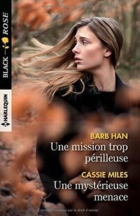  Achetez le livre d'occasion Une mission trop périlleuse / Une mystérieuse menace de Barb Han sur Livrenpoche.com 