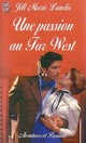  Achetez le livre d'occasion Une passion au Far West de Jill Marie Landis sur Livrenpoche.com 