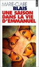  Achetez le livre d'occasion Une saison dans la vie d'Emmanuel de Marie-Claire Blais sur Livrenpoche.com 