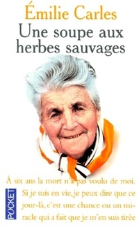  Achetez le livre d'occasion Une soupe aux herbes sauvages de Emilie Carles sur Livrenpoche.com 
