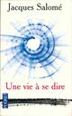  Achetez le livre d'occasion Une vie à se dire de Jacques Salomé sur Livrenpoche.com 