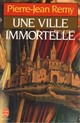  Achetez le livre d'occasion Une ville immortelle de Pierre-Jean Rémy sur Livrenpoche.com 