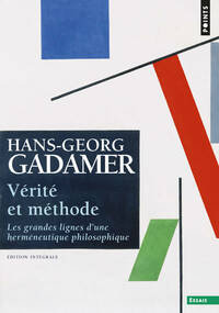  Achetez le livre d'occasion Vérité et méthode. Les grandes lignes d'une herméneutique philosophique de Hans Georg Gadamer sur Livrenpoche.com 