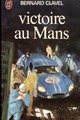  Achetez le livre d'occasion Victoire au Mans de Bernard Clavel sur Livrenpoche.com 