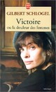  Achetez le livre d'occasion Victoire ou la douleur des femmes de Gilbert Schlogel sur Livrenpoche.com 
