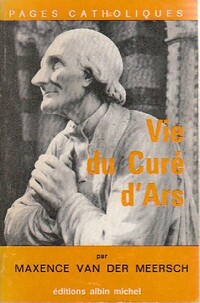 Achetez le livre d'occasion Vie du curé d'Ars de Maxence Van der Meersch sur Livrenpoche.com 