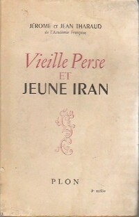  Achetez le livre d'occasion Vieille Perse et jeune Iran de Jean Tharaud sur Livrenpoche.com 
