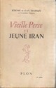  Achetez le livre d'occasion Vieille Perse et jeune Iran de Jérôme Tharaud sur Livrenpoche.com 