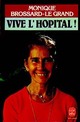  Achetez le livre d'occasion Vive l'hôpital ! de Monique Brossard-Le Grand sur Livrenpoche.com 