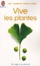  Achetez le livre d'occasion Vive les plantes de Laurent Chevallier sur Livrenpoche.com 