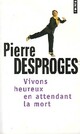  Achetez le livre d'occasion Vivons heureux en attendant la mort de Pierre Desproges sur Livrenpoche.com 