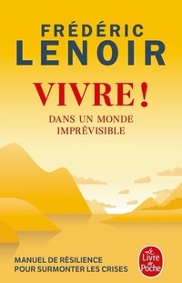  Achetez le livre d'occasion Vivre ! Dans un monde imprévisible de Frédéric Lenoir sur Livrenpoche.com 
