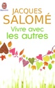  Achetez le livre d'occasion Vivre avec les autres de Jacques Salomé sur Livrenpoche.com 